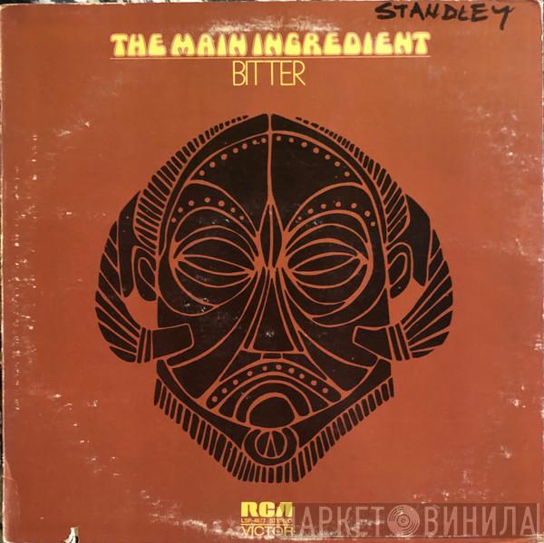  The Main Ingredient  - Bitter Sweet