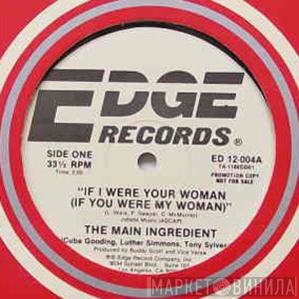  The Main Ingredient  - If I Were Your Woman (If You Were My Woman)