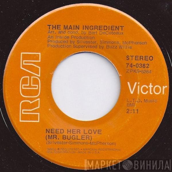 The Main Ingredient - Need Her Love (Mr Bugler) / I'm Better Off Without You