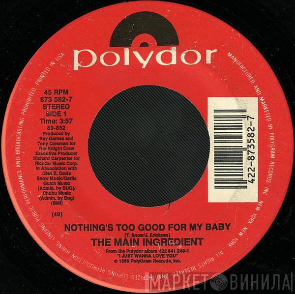 The Main Ingredient - Nothing's Too Good For My Baby