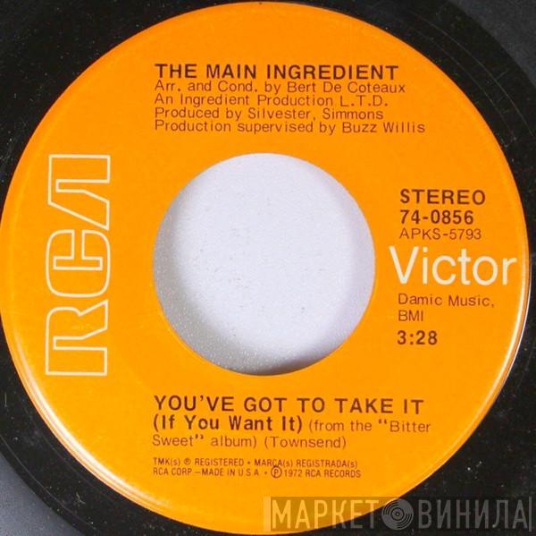 The Main Ingredient - You've Got To Take It (If You Want It)