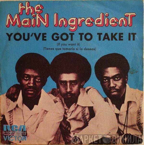 The Main Ingredient - You've Got To Take It (If You Want It)