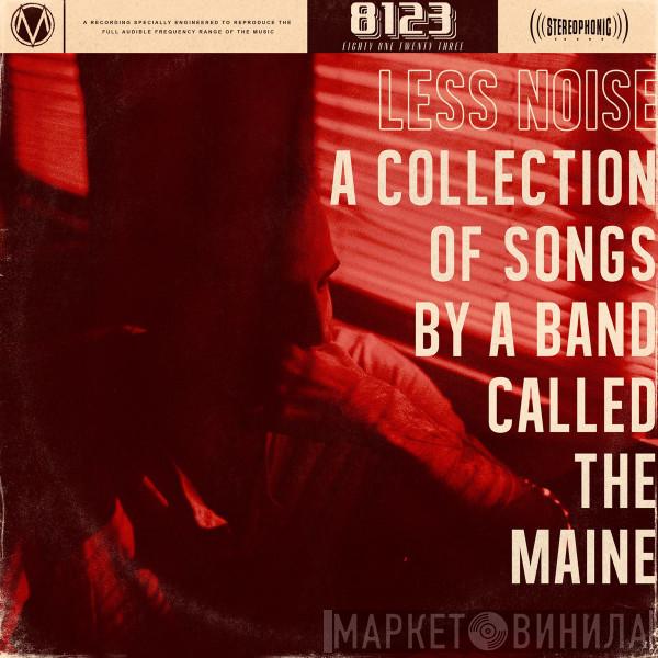  The Maine  - Less Noise: A Collection Of Songs By A Band Called The Maine