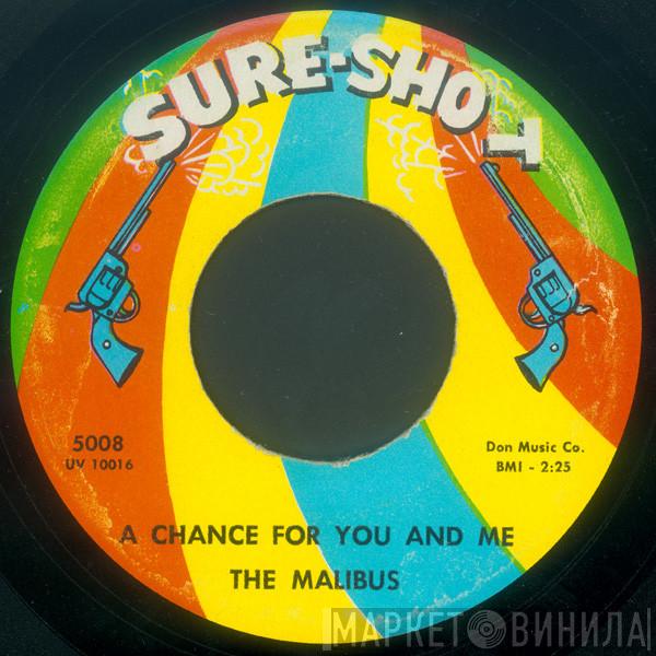 The Malibus  - A Chance For You And Me / Strong Love