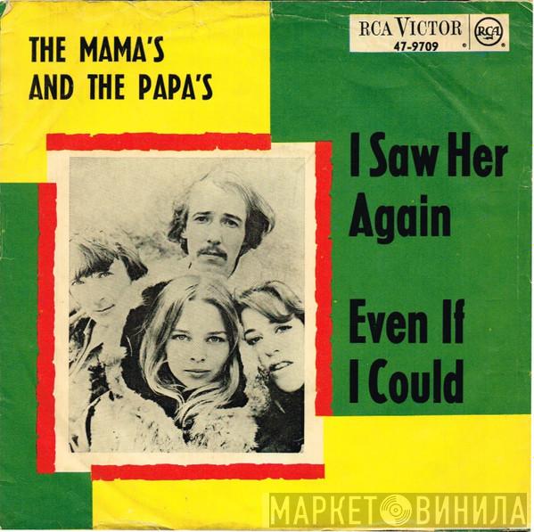  The Mamas & The Papas  - I Saw Her Again / Even If I Could
