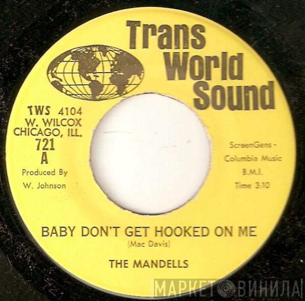 The Mandells - Baby Don't Get Hooked On Me