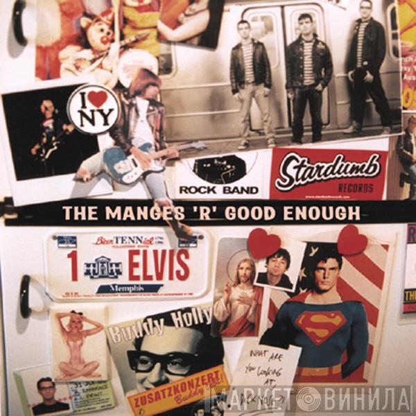  The Manges  - The Manges 'R' Good Enough