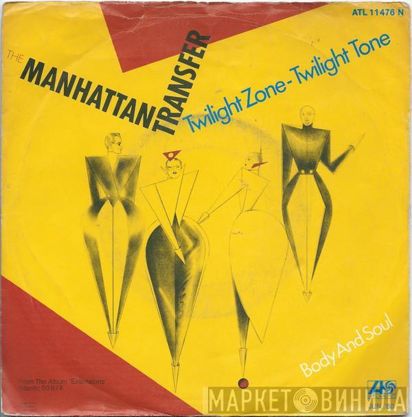  The Manhattan Transfer  - Twilight Zone -Twilight Tone / Body And Soul