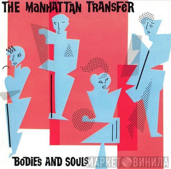  The Manhattan Transfer  - Bodies And Souls