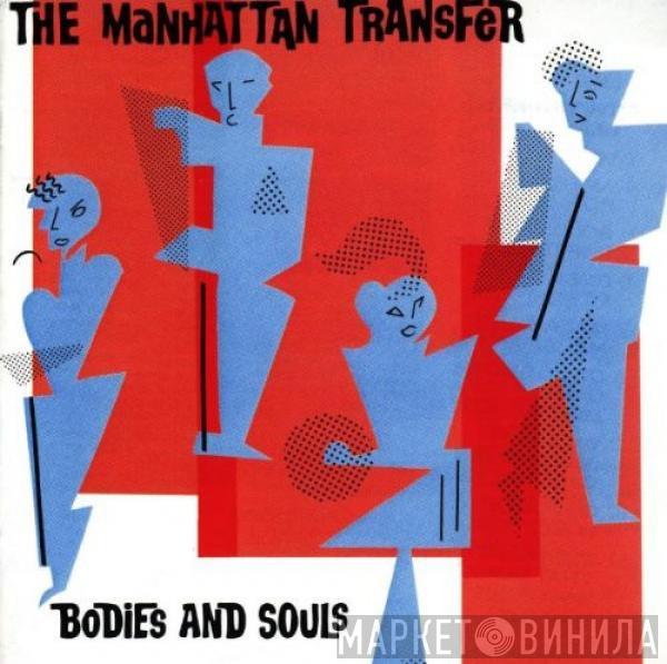  The Manhattan Transfer  - Bodies And Souls