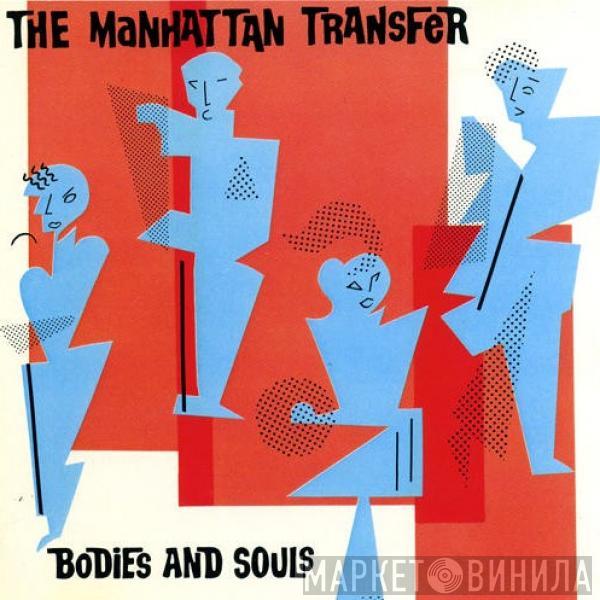  The Manhattan Transfer  - Bodies And Souls