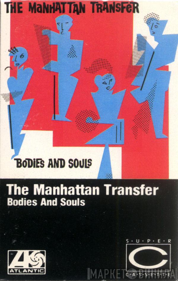  The Manhattan Transfer  - Bodies And Souls