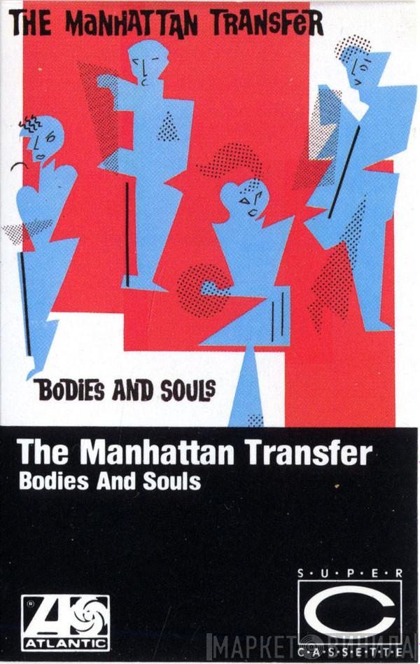  The Manhattan Transfer  - Bodies And Souls