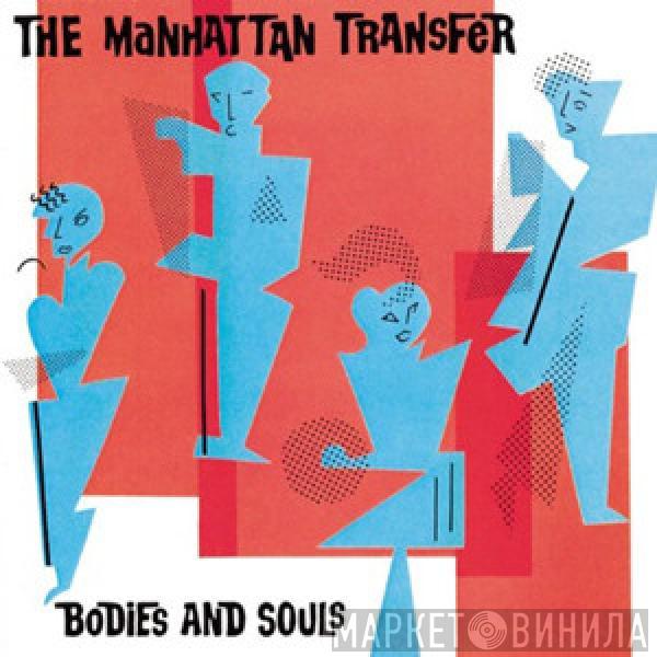  The Manhattan Transfer  - Bodies And Souls