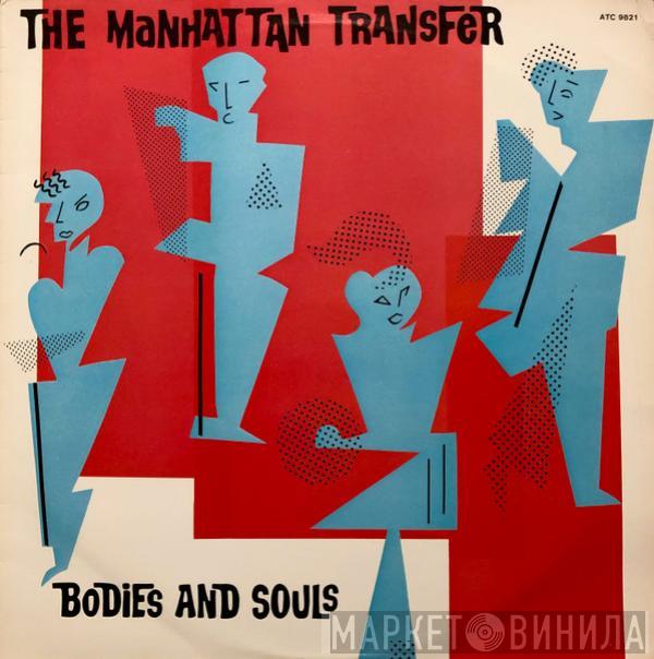  The Manhattan Transfer  - Bodies And Souls