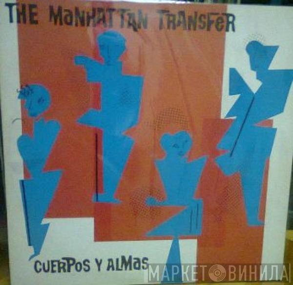  The Manhattan Transfer  - Cuerpos Y Almas