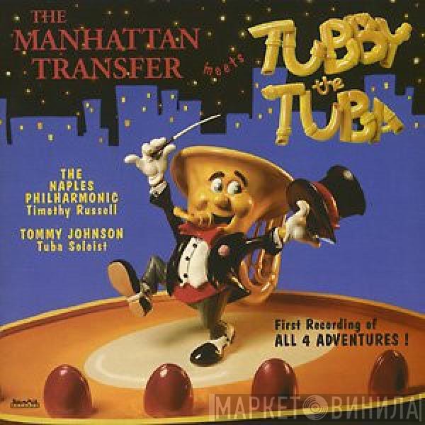 The Manhattan Transfer, Naples Philharmonic Orchestra, John Thomas Johnson - The Manhattan Transfer Meets Tubby The Tuba