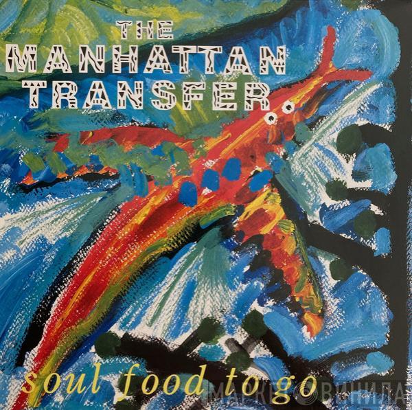 The Manhattan Transfer - Soul Food To Go