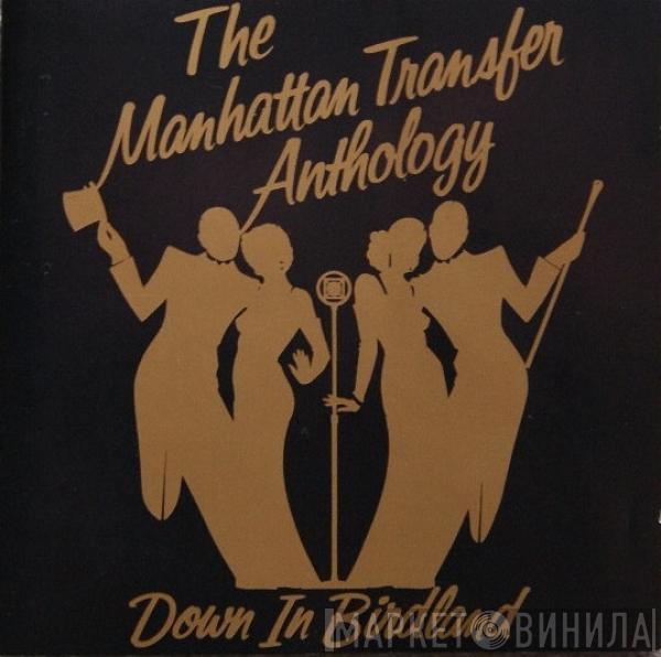 The Manhattan Transfer - The Manhattan Transfer Anthology • Down In Birdland