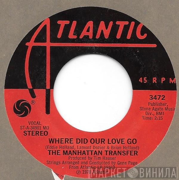  The Manhattan Transfer  - Where Did Our Love Go