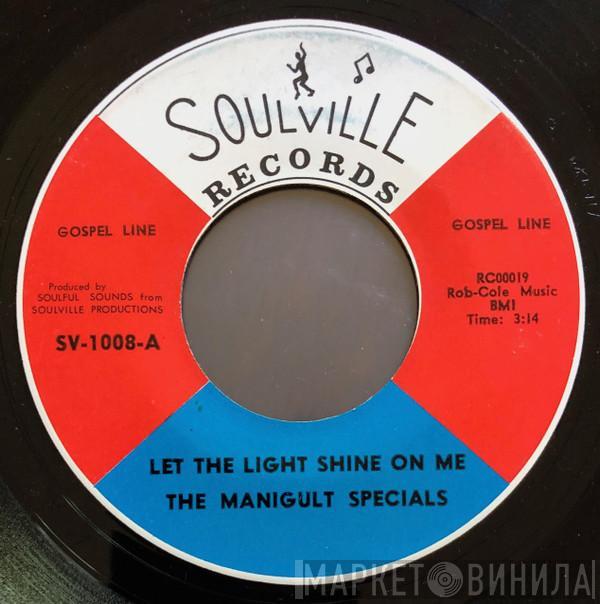  The Manigault Specials  - Let The Light Shine On Me / Be What You Are