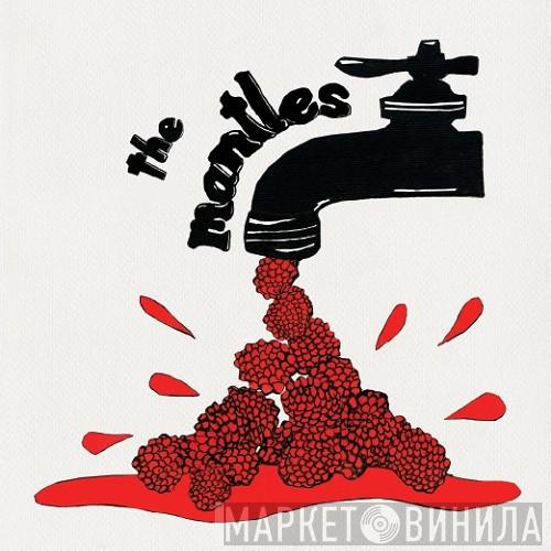 The Mantles - Raspberry Thighs