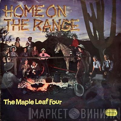The Maple Leaf Four - Home On The Range