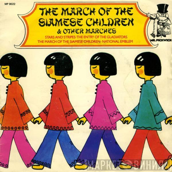  - The March Of The Siamese Children & Other Marches