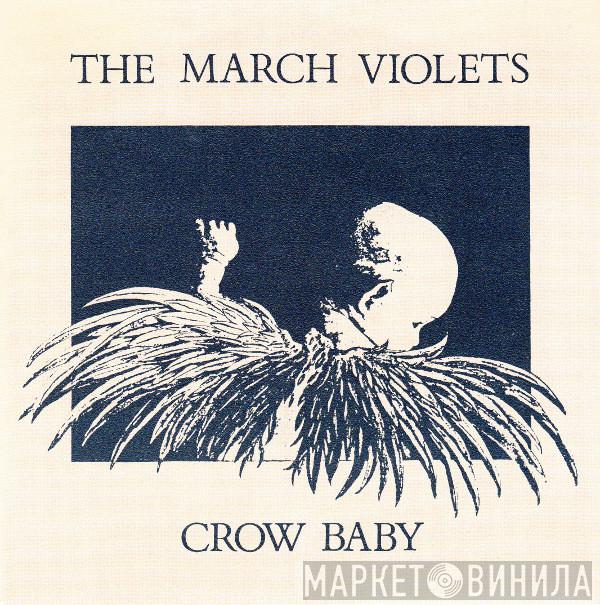 The March Violets - Crow Baby