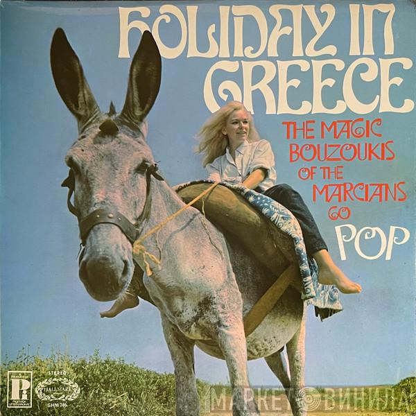 The Marcians - Holiday In Greece - The Magic Bouzoukis Of The Marcians Go Pop