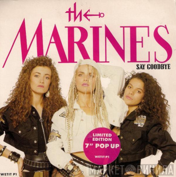 The Marines - Say Goodbye