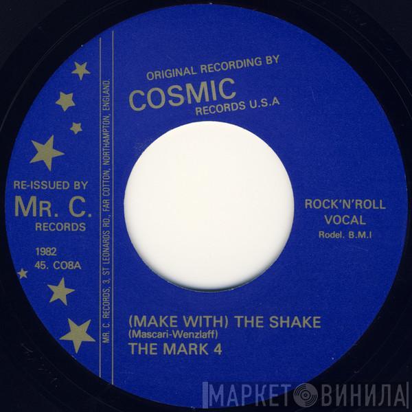 The Mark IV  - (Make With) The Shake / 45 R.P.M.