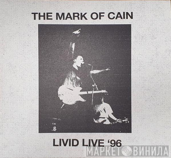 The Mark Of Cain - Livid Live '96