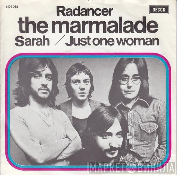  The Marmalade  - Radancer  / Sarah  / Just One Woman