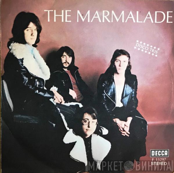  The Marmalade  - Radancer  / Sarah  / Just One Woman