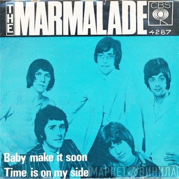 The Marmalade - Baby Make It Soon