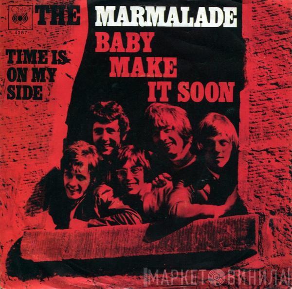 The Marmalade - Baby Make It Soon