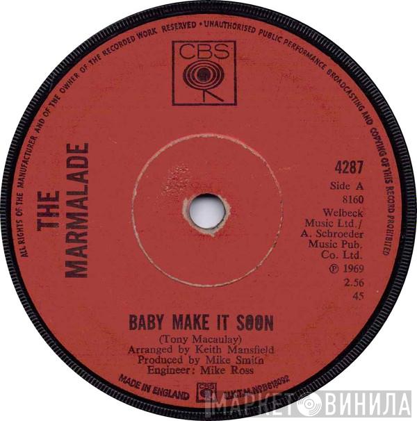 The Marmalade - Baby Make It Soon