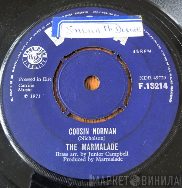  The Marmalade  - Cousin Norman