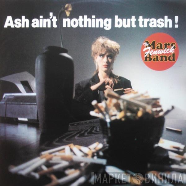 The Mars Fenwick Band - Ash Ain't Nothing But Trash