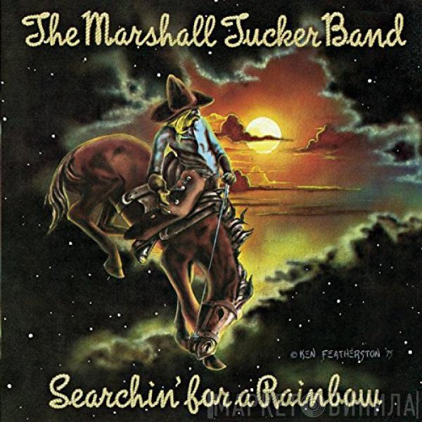  The Marshall Tucker Band  - Searchin' For A Rainbow