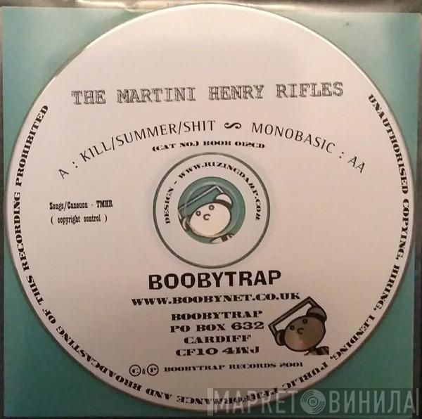 The Martini Henry Rifles - Kill/Summer/Shit