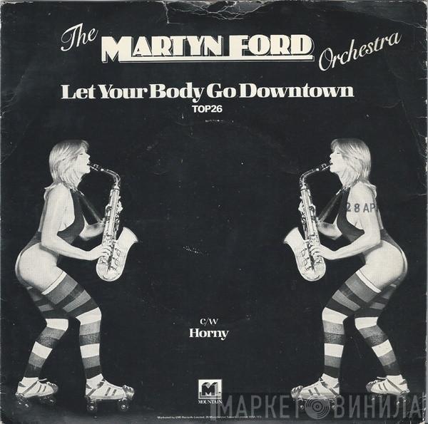  The Martyn Ford Orchestra  - Let Your Body Go Downtown