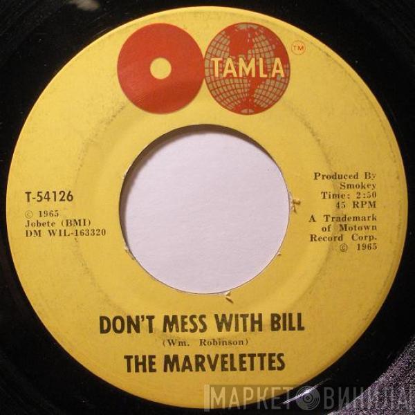 The Marvelettes - Don't Mess With Bill / Anything You Wanna Do