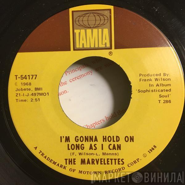 The Marvelettes - I'm Gonna Hold On Long As I Can / Don't Make Hurting Me A Habit