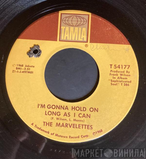 The Marvelettes - I'm Gonna Hold On Long As I Can / Don't Make Hurting Me A Habit