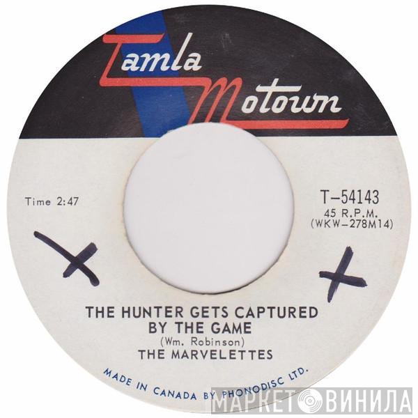 The Marvelettes - The Hunter Gets Captured By The Game / I Think I Can Change You