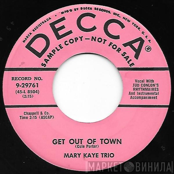  The Mary Kaye Trio  - Get Out Of Town