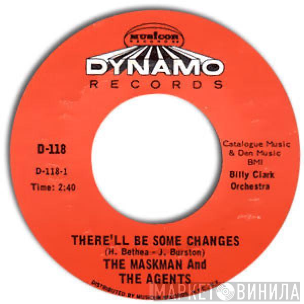 The Maskman And The Agents - There'll Be Some Changes / Never Would Have Made It