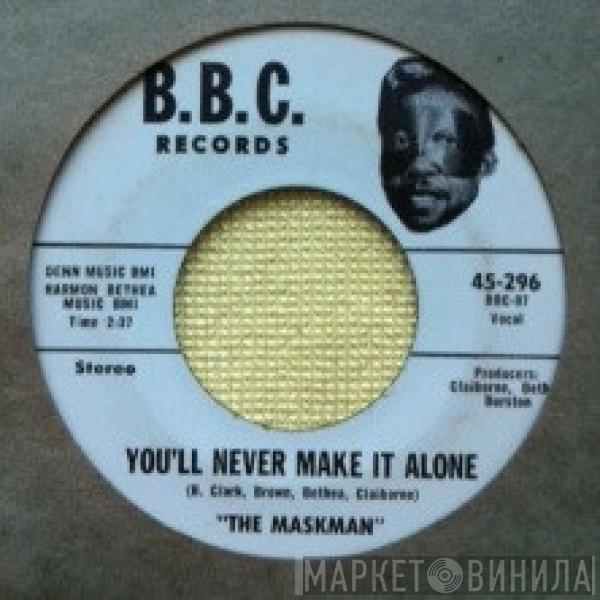 The Maskman - You'll Never Make It Alone / Over The Hill Gang